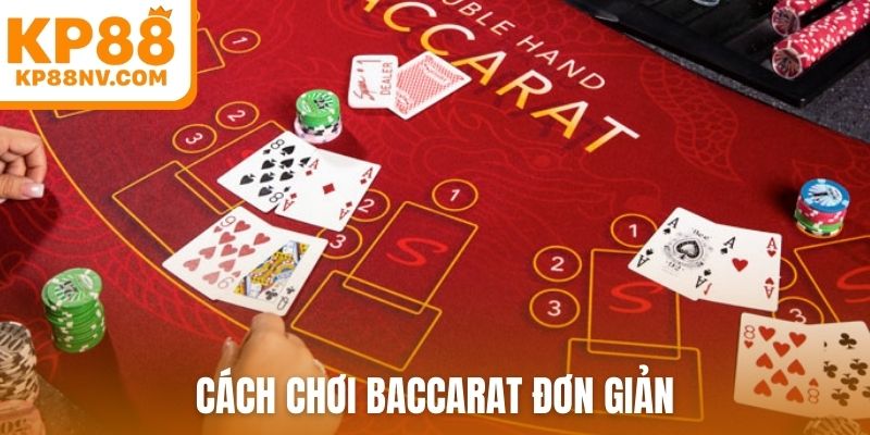 Cách chơi Baccarat đơn giản
